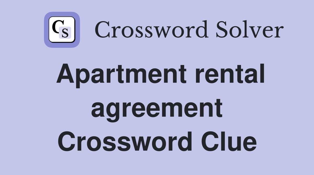 Apartment rental agreement Crossword Clue