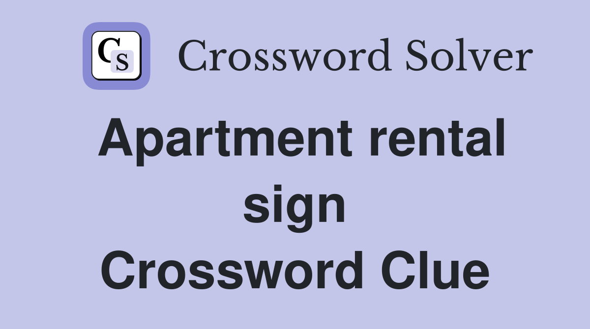 Apartment rental sign Crossword Clue