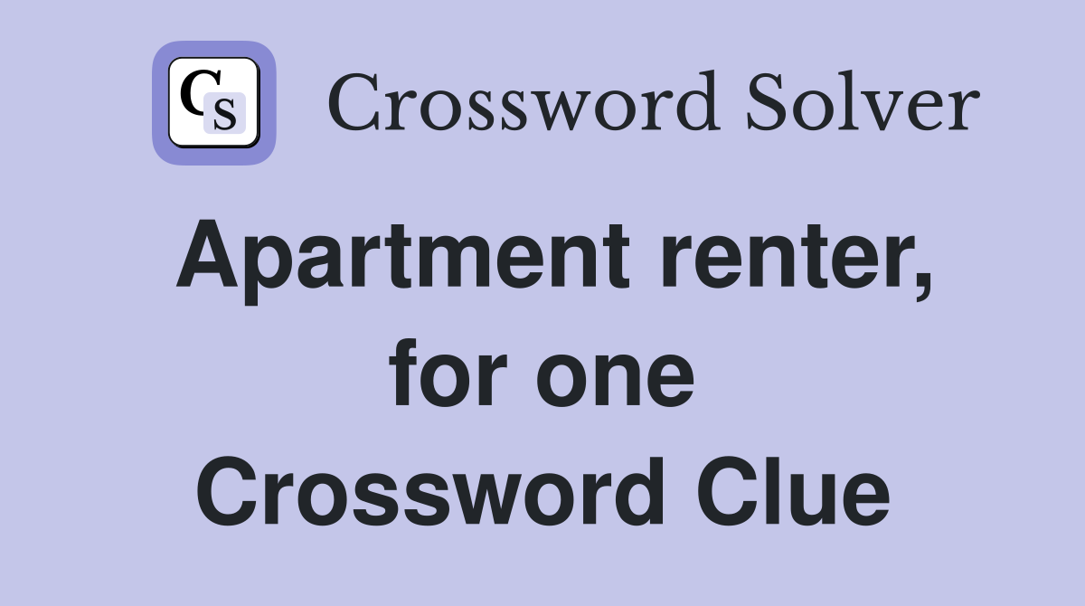 Apartment renter, for one Crossword Clue