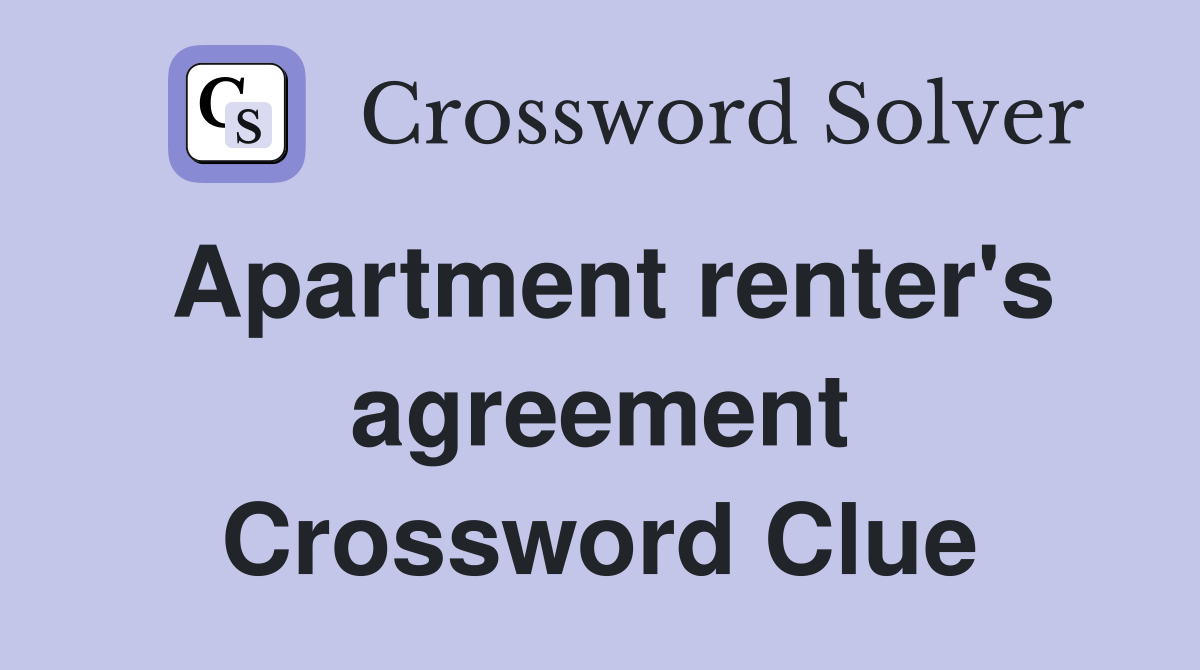 Apartment renter's agreement Crossword Clue