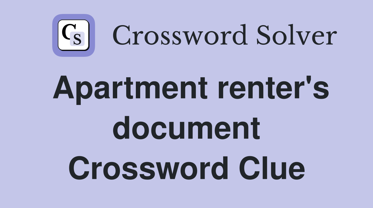 Apartment renter's document Crossword Clue