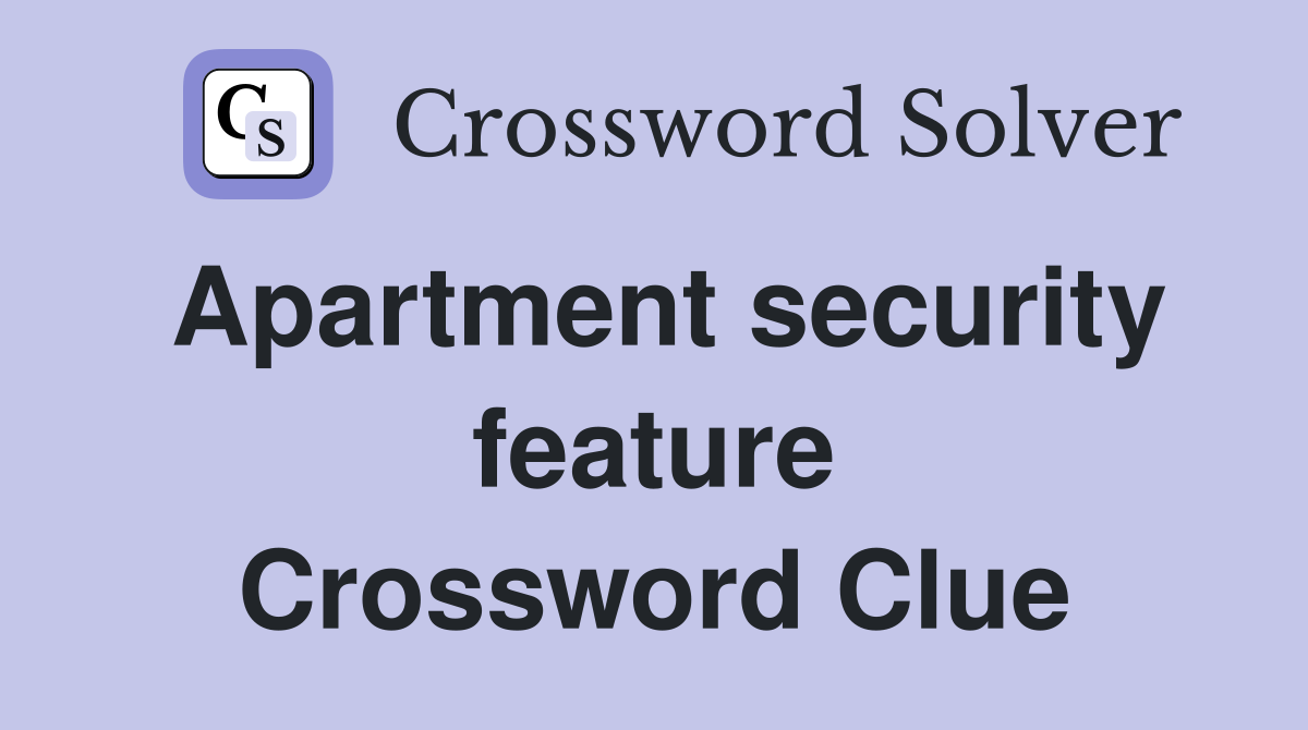 Apartment security feature Crossword Clue