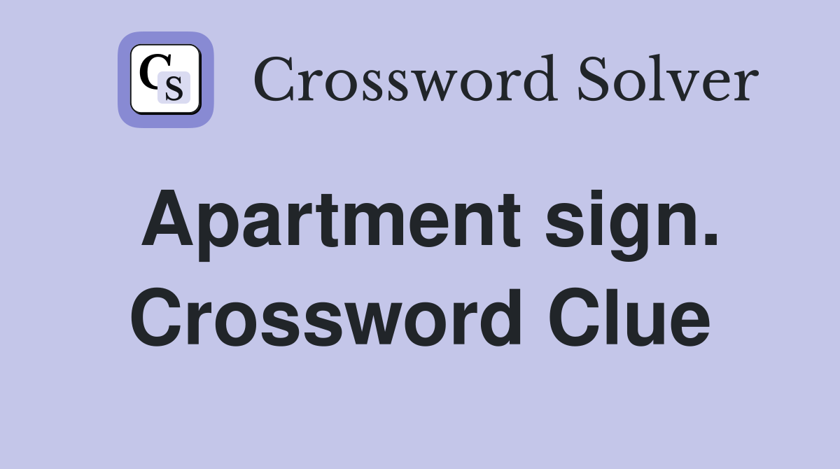 Apartment sign. Crossword Clue