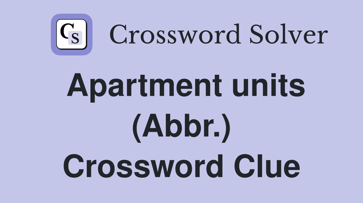 Apartment units (Abbr.) Crossword Clue