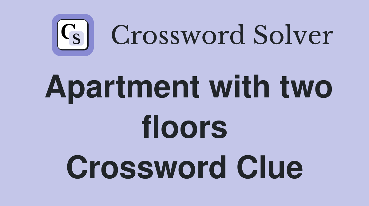 Apartment with two floors Crossword Clue