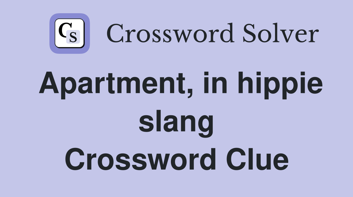 Apartment, in hippie slang Crossword Clue