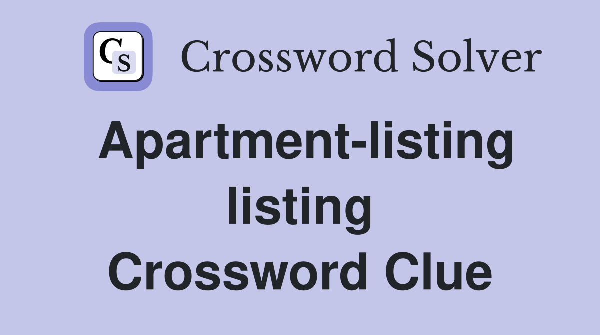 Apartment-listing listing Crossword Clue