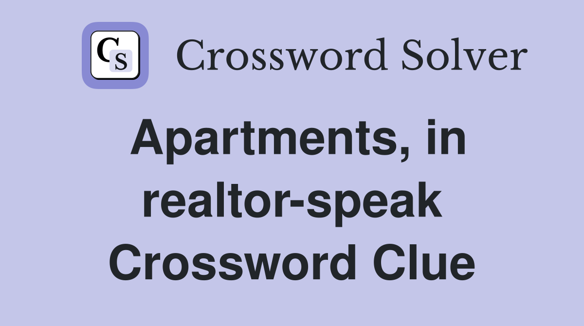 Apartments, in realtor-speak Crossword Clue