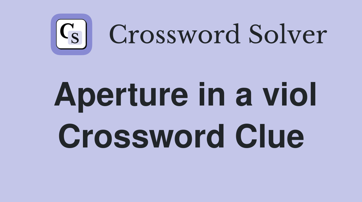 Aperture in a viol Crossword Clue