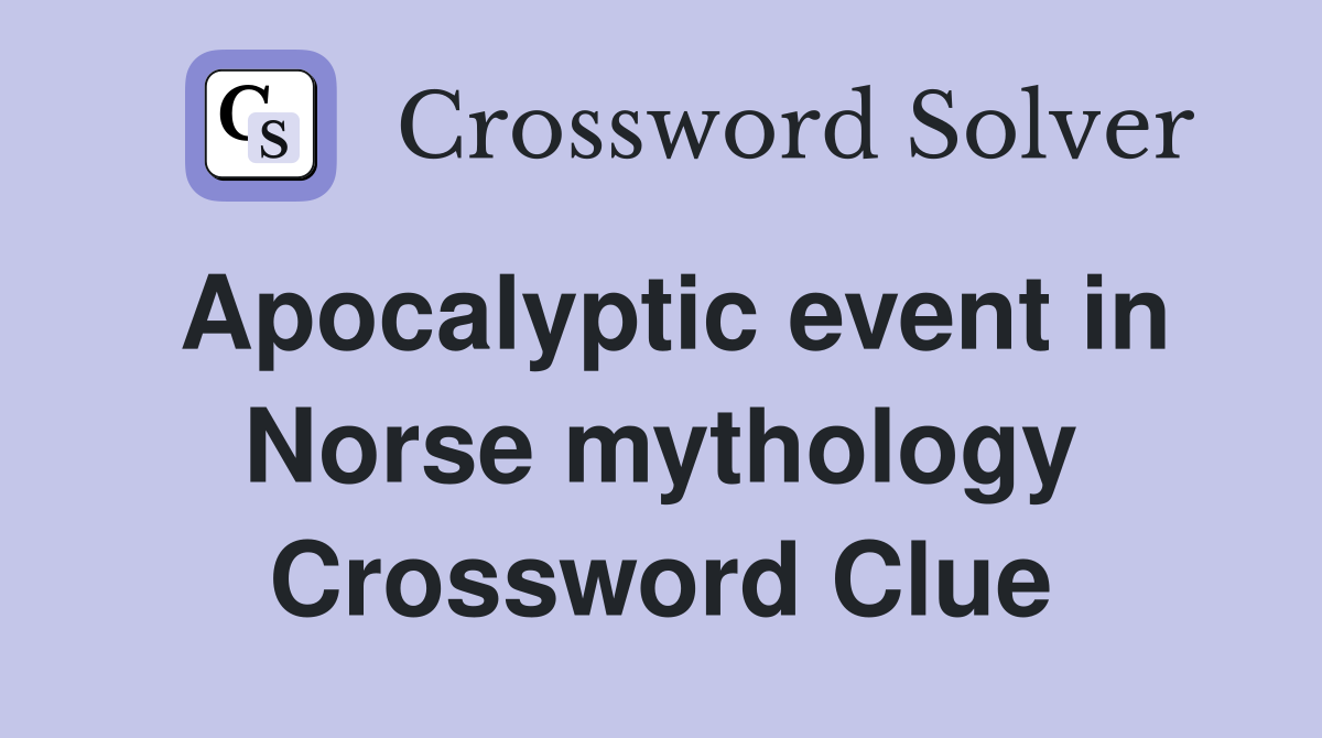 Apocalyptic event in Norse mythology Crossword Clue