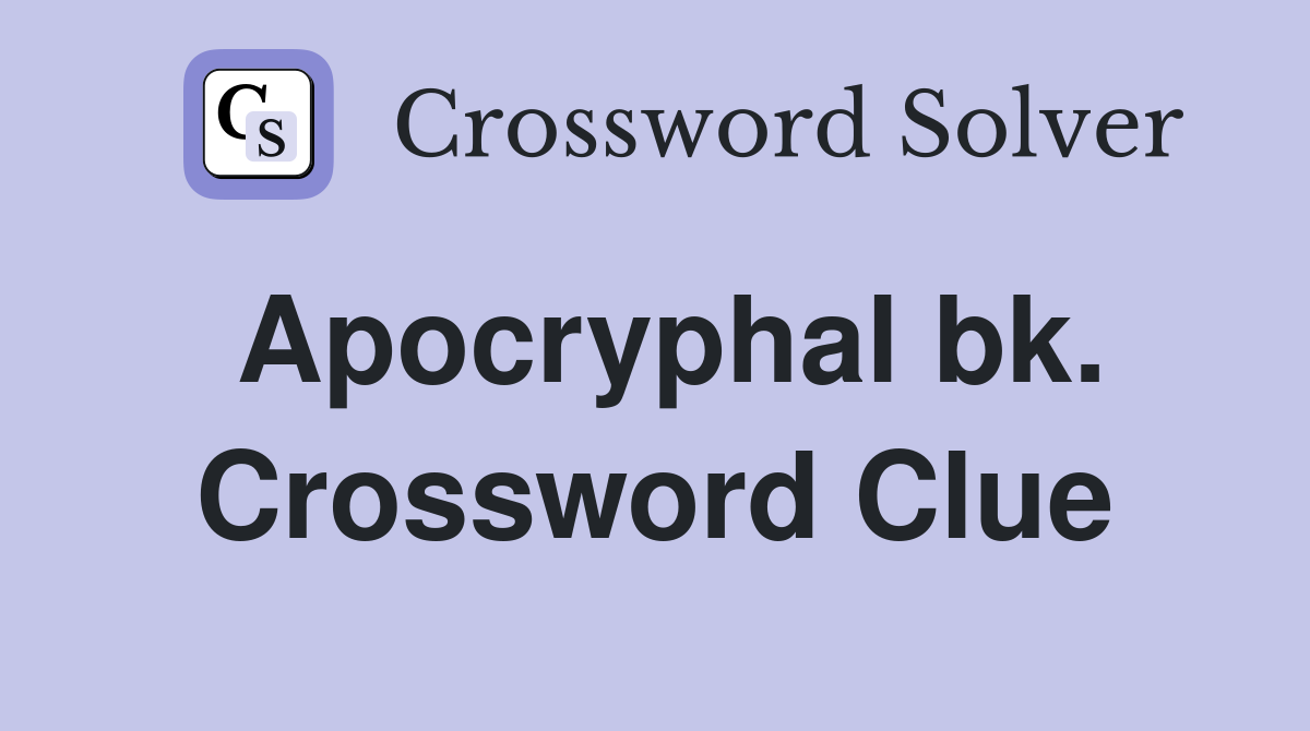 Apocryphal bk. Crossword Clue