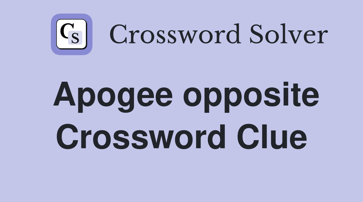 Apogee opposite Crossword Clue