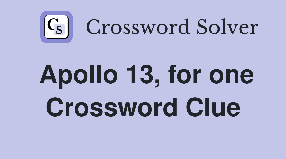 Apollo 13, for one Crossword Clue