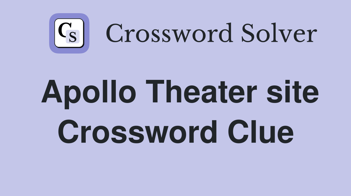 Apollo Theater site Crossword Clue