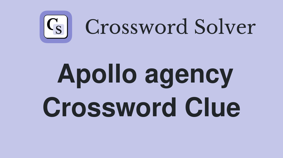 Apollo agency Crossword Clue
