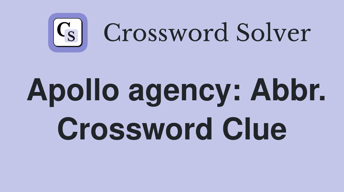 Apollo agency: Abbr. Crossword Clue