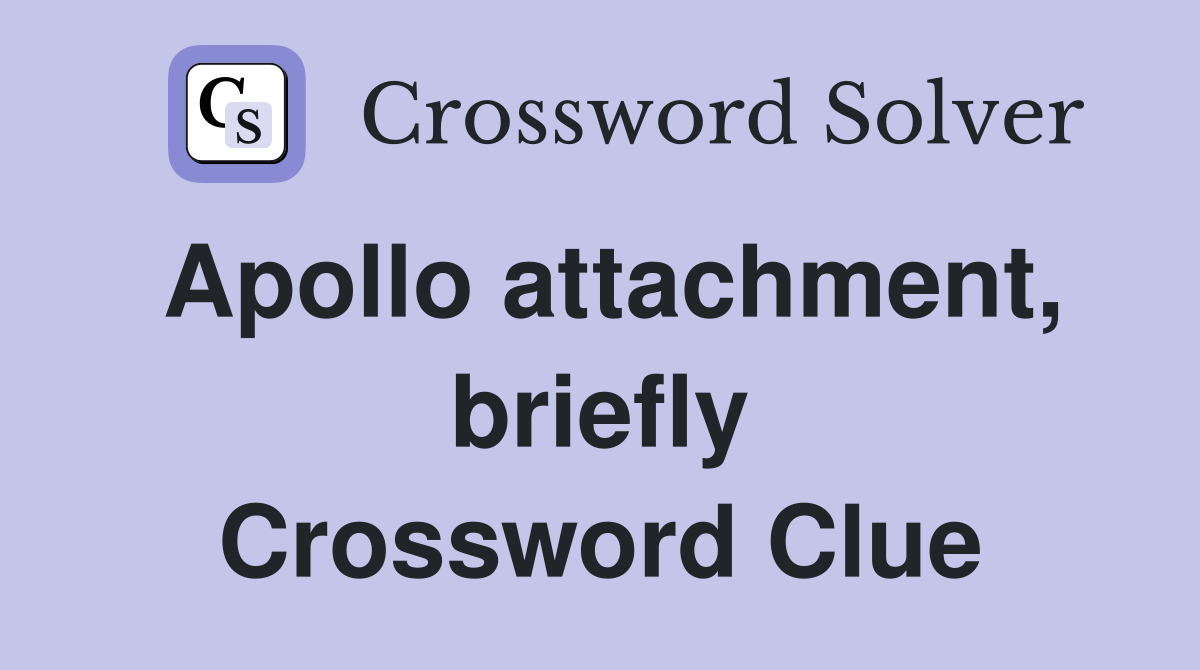 Apollo attachment, briefly Crossword Clue