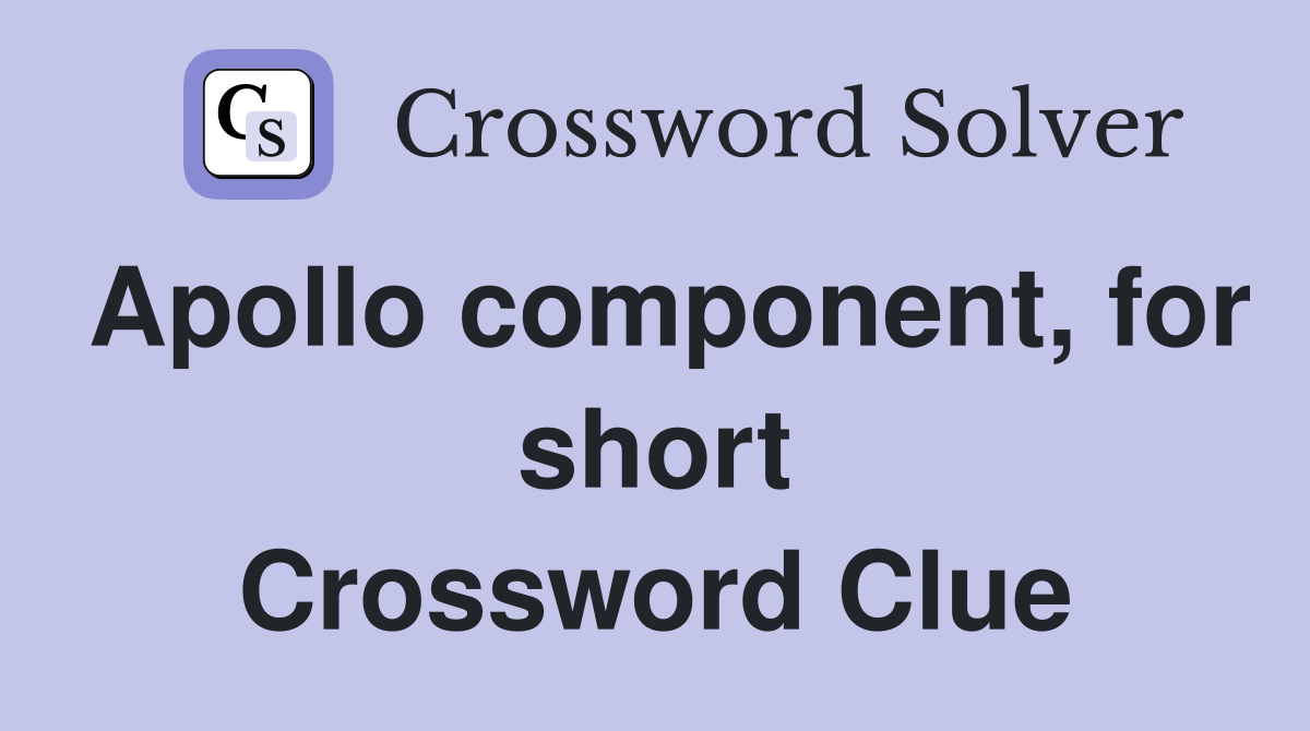 Apollo component, for short Crossword Clue