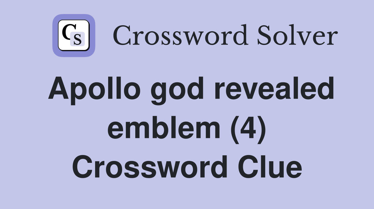 Apollo god revealed emblem (4) Crossword Clue