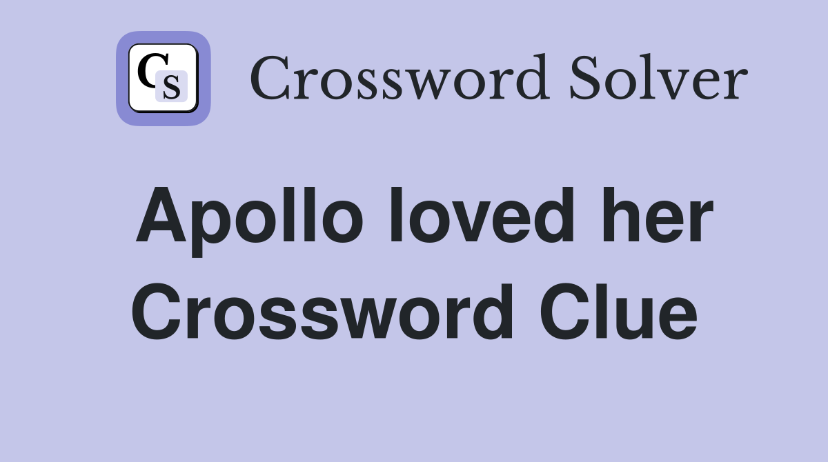 Apollo loved her Crossword Clue