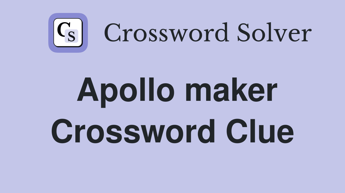 Apollo maker Crossword Clue