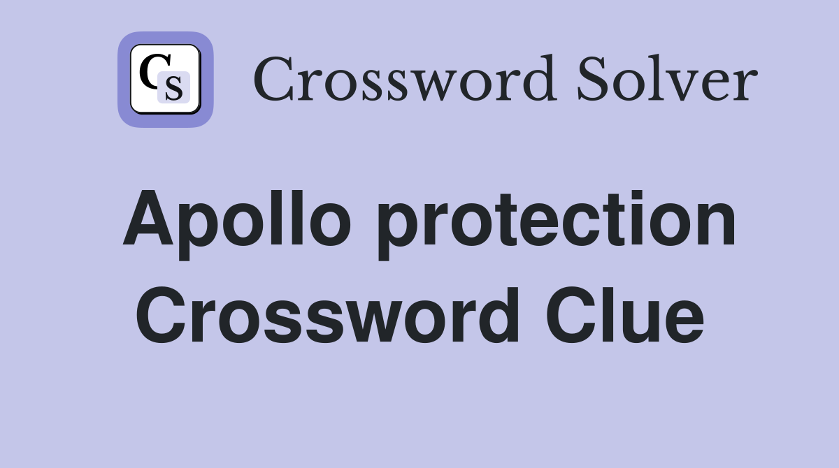 Apollo protection Crossword Clue