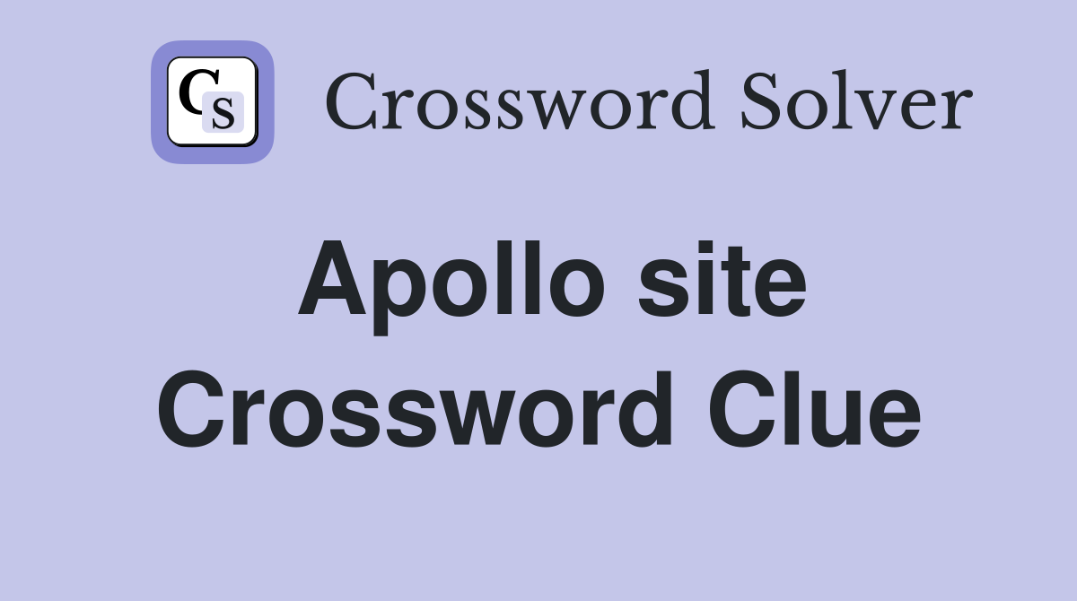 Apollo site Crossword Clue