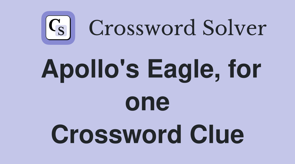 Apollo's Eagle, for one Crossword Clue