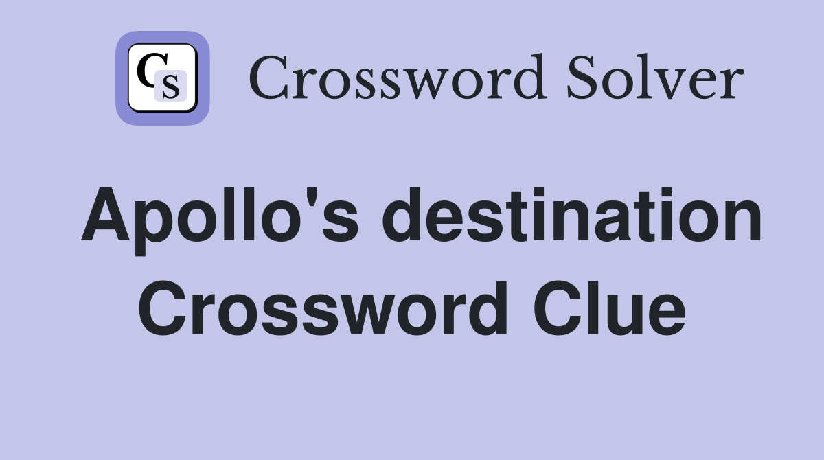 Apollo #39 s destination Crossword Clue Answers Crossword Solver