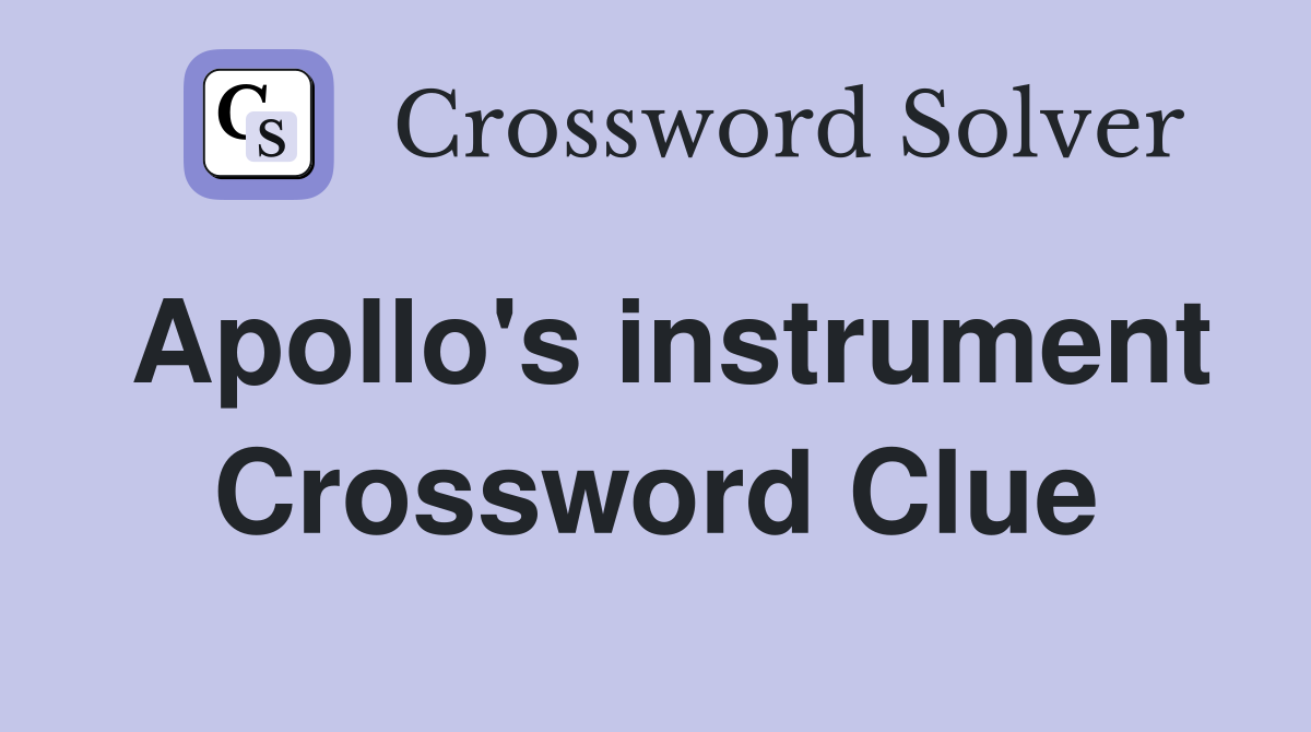 Apollo's instrument Crossword Clue