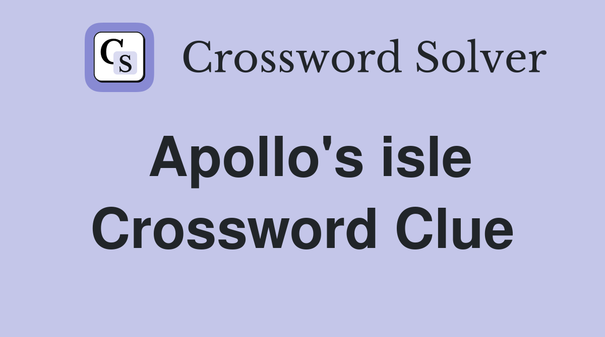 Apollo's isle Crossword Clue