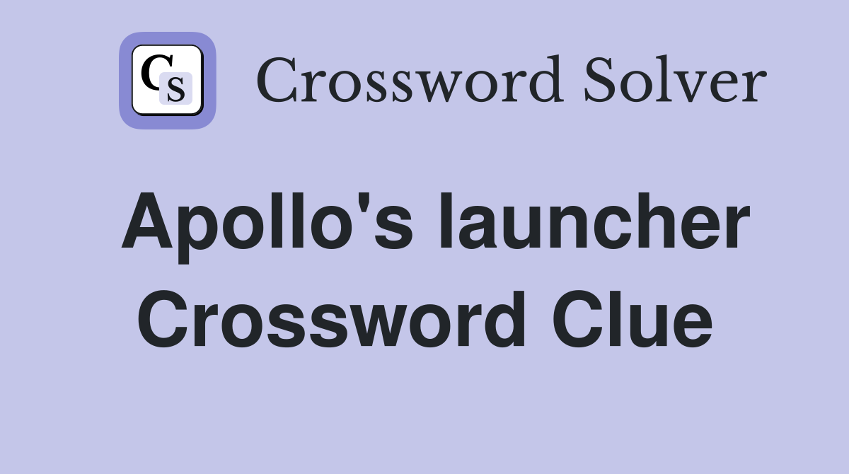 Apollo's launcher Crossword Clue