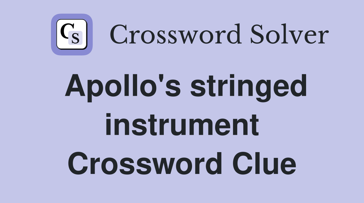 Apollo's stringed instrument Crossword Clue