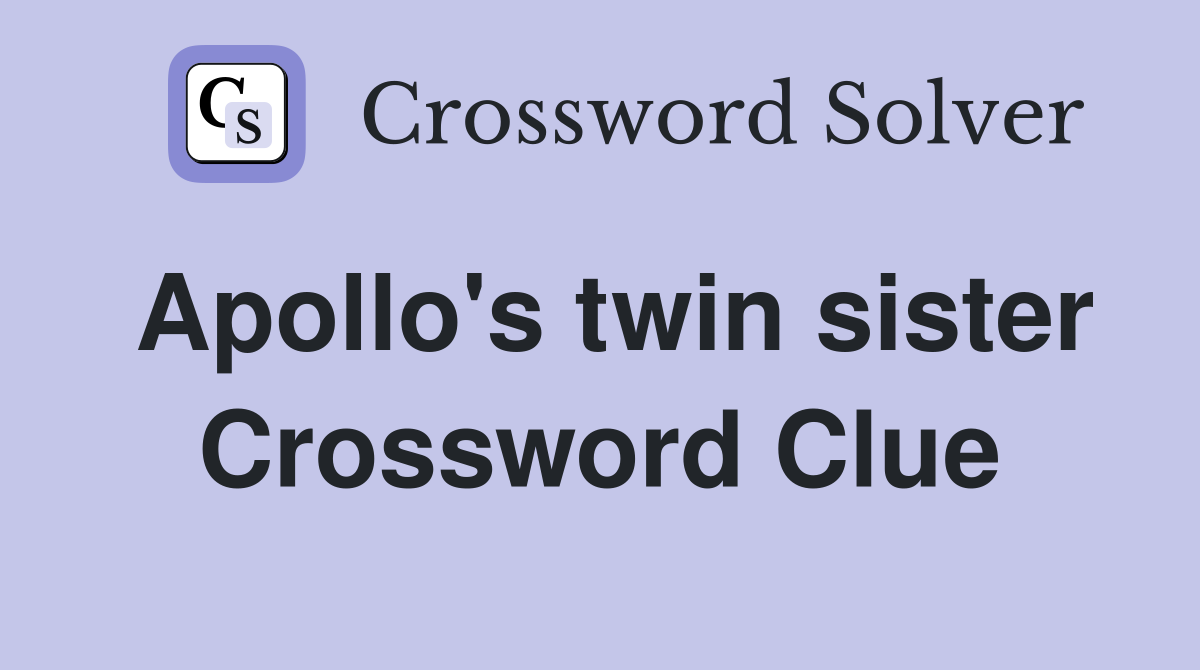 Apollo #39 s twin sister Crossword Clue Answers Crossword Solver