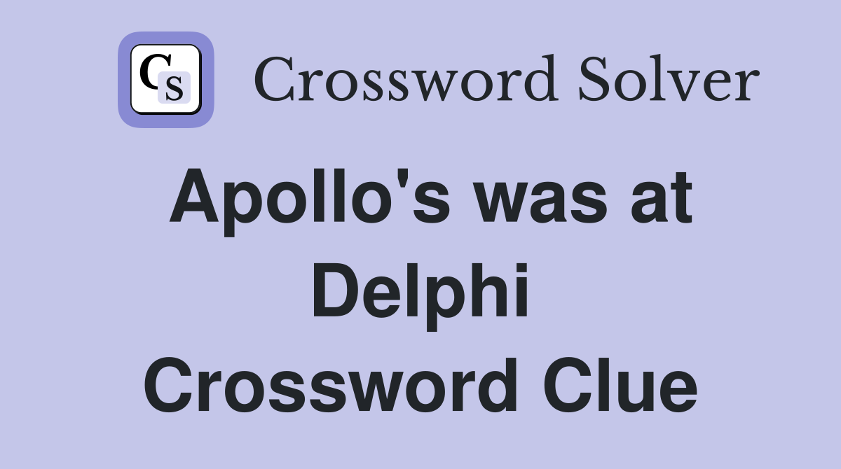 Apollo's was at Delphi Crossword Clue