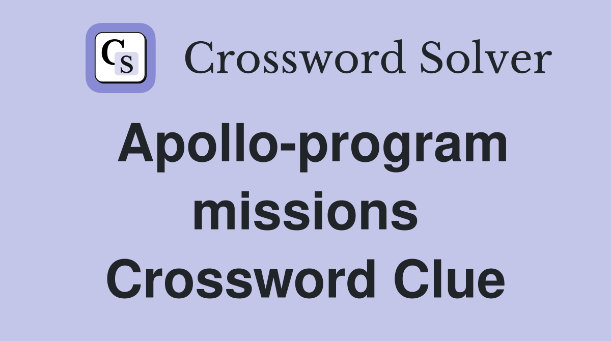 Apollo-program missions Crossword Clue