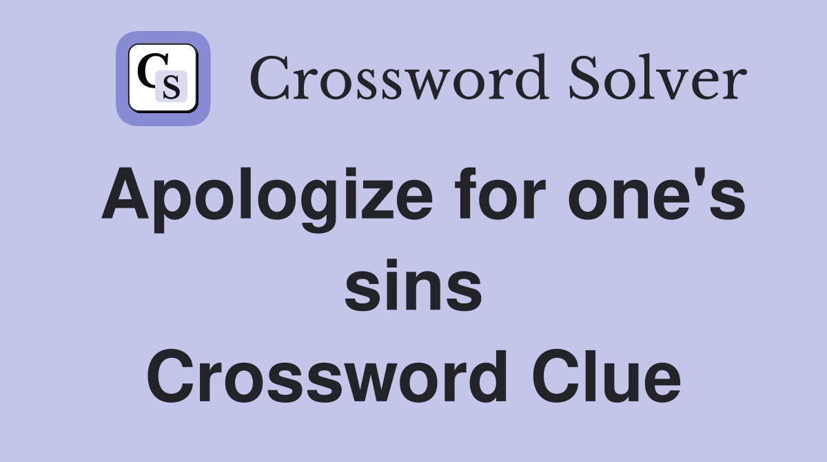 Apologize for one's sins Crossword Clue