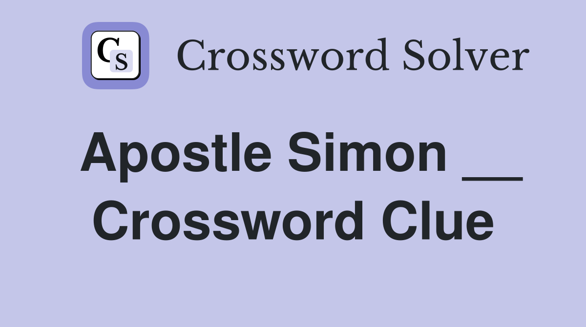 Apostle Simon __ Crossword Clue