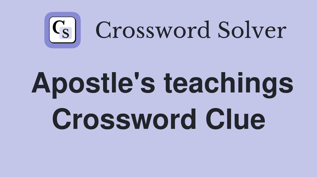 Apostle's teachings Crossword Clue