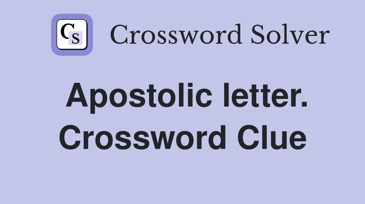 Apostolic letter. Crossword Clue
