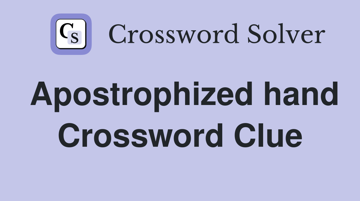 Apostrophized hand Crossword Clue