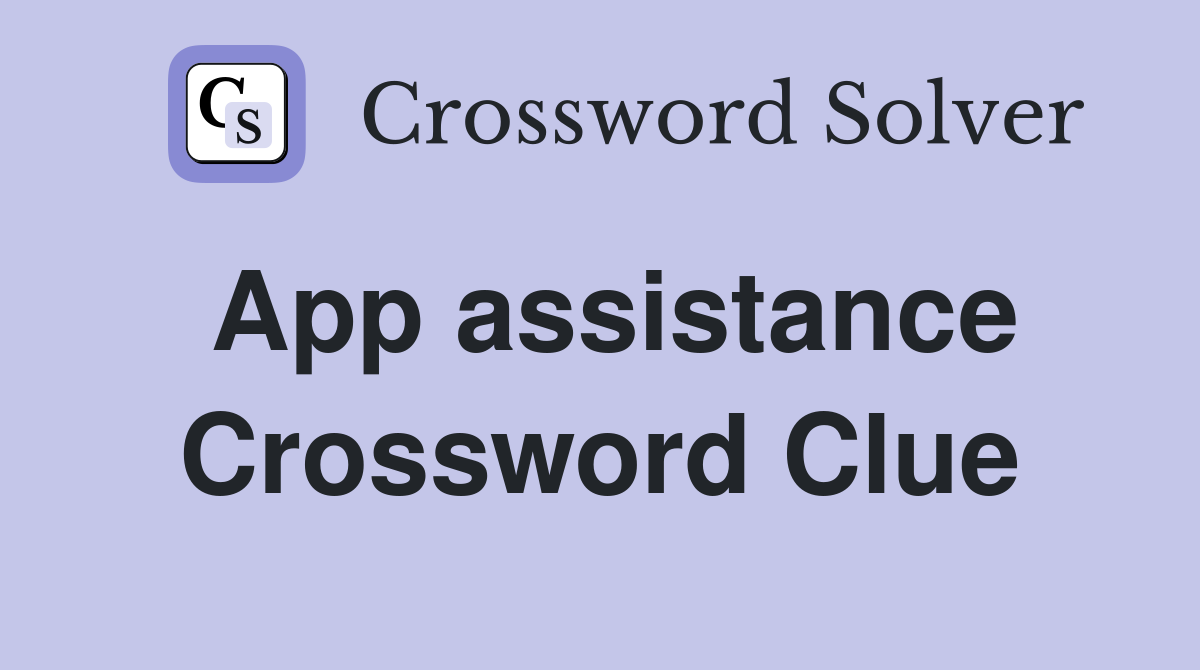App assistance Crossword Clue