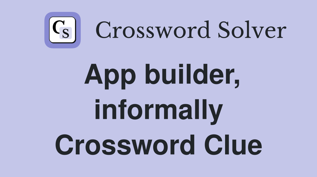 App builder, informally Crossword Clue