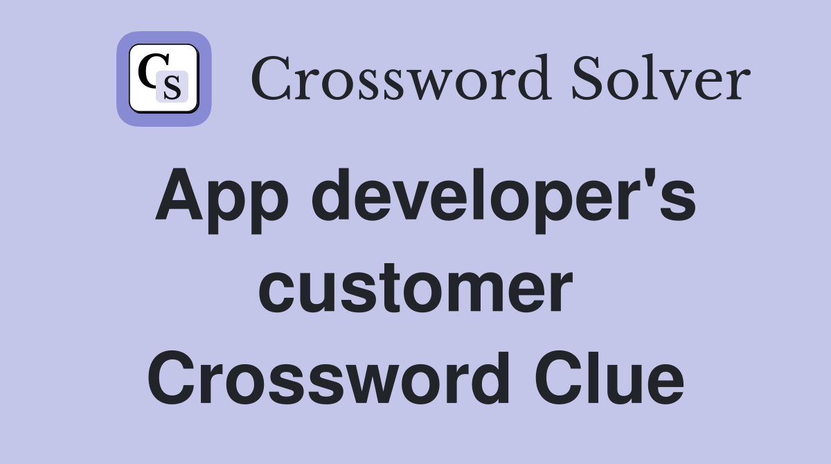 App developer's customer Crossword Clue