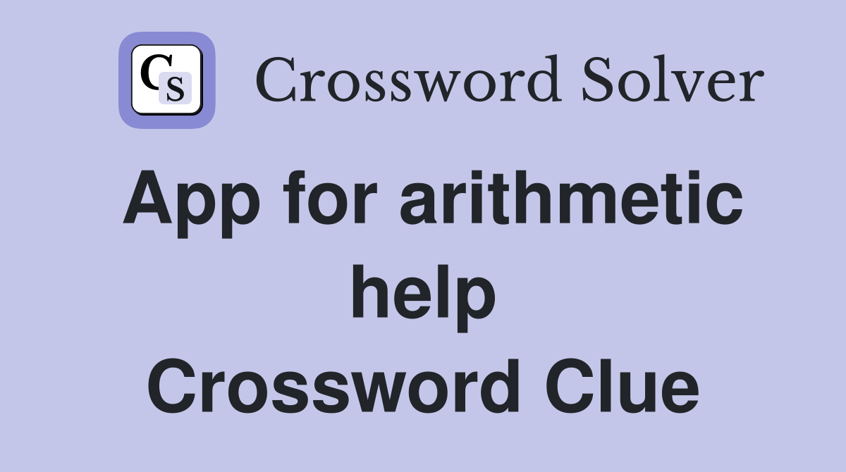 App for arithmetic help Crossword Clue