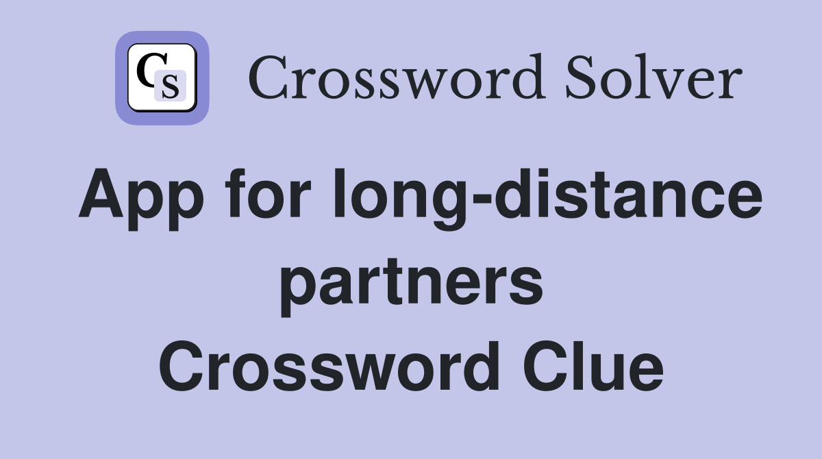 App for long-distance partners Crossword Clue