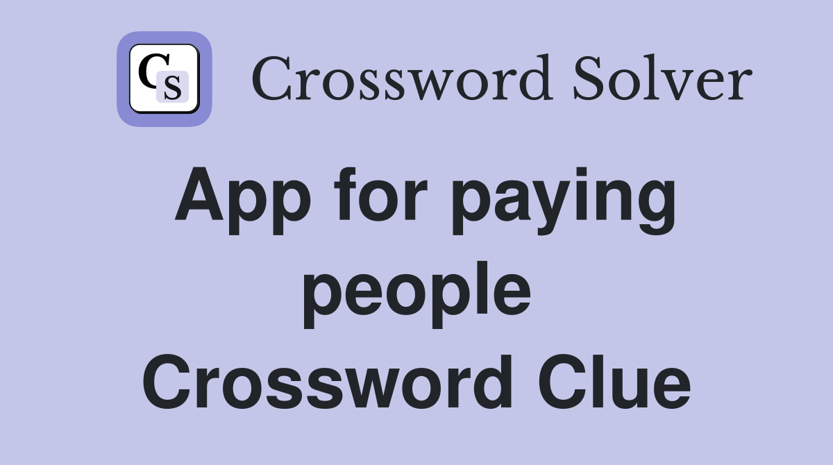 App for paying people Crossword Clue