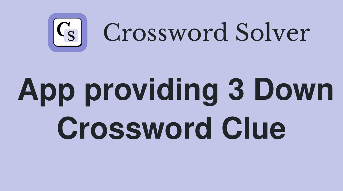 App providing 3 Down Crossword Clue
