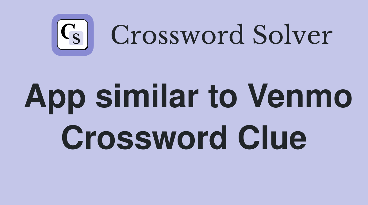 App similar to Venmo Crossword Clue