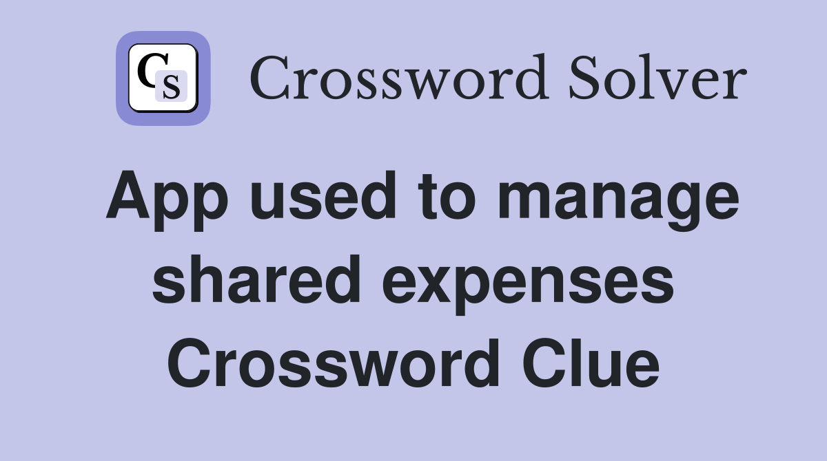 App used to manage shared expenses Crossword Clue